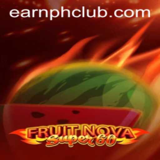 Discover the Thrills of FruitNovaSuper60 with EARNPH