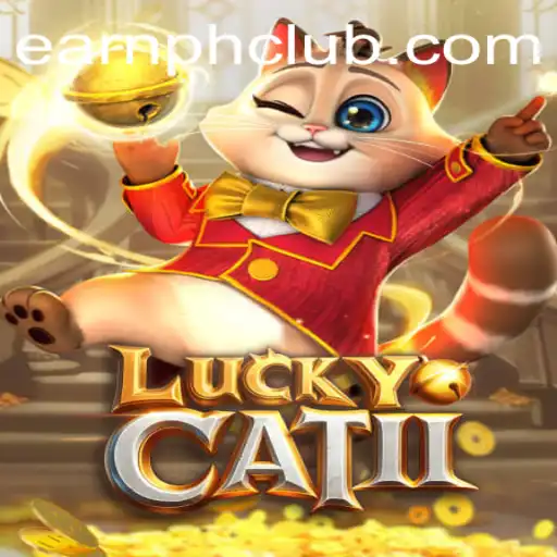 Unlocking the World of LuckyCatII: An Insightful Guide to EARNPH